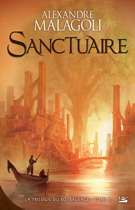 La Trilogie du roi sauvage, T1 : Sanctuaire